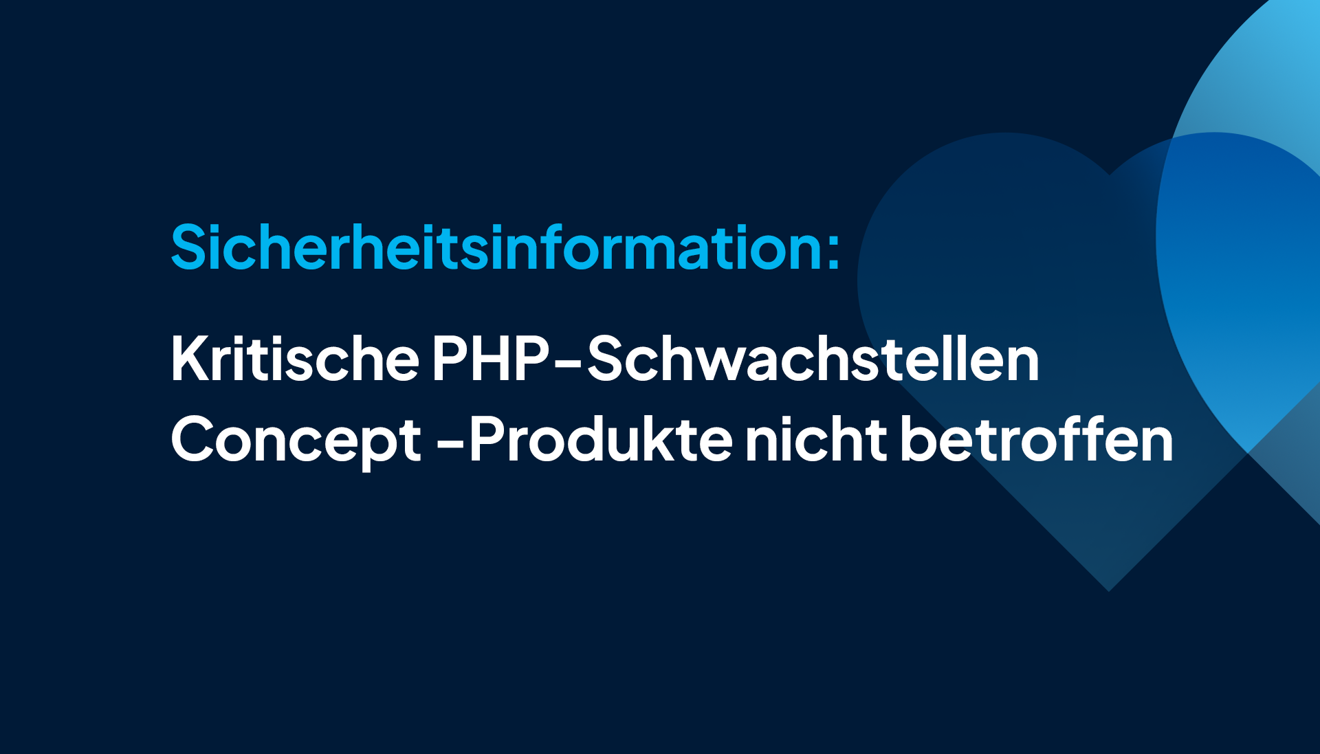 Kritische PHP-Schwachstellen. Concept-Produkte nicht betroffen.